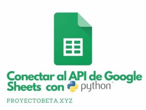 conectar api google sheets y drive con python